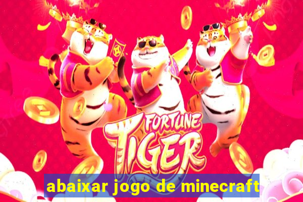 abaixar jogo de minecraft